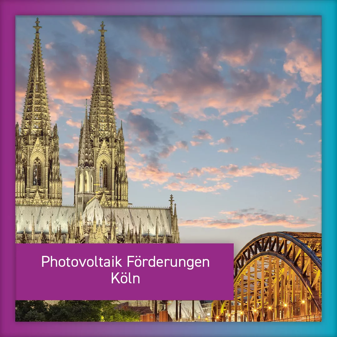 Förderungen für Photovoltaikanlagen in Köln wie z.B. das Förderprogramm Progres.NRW