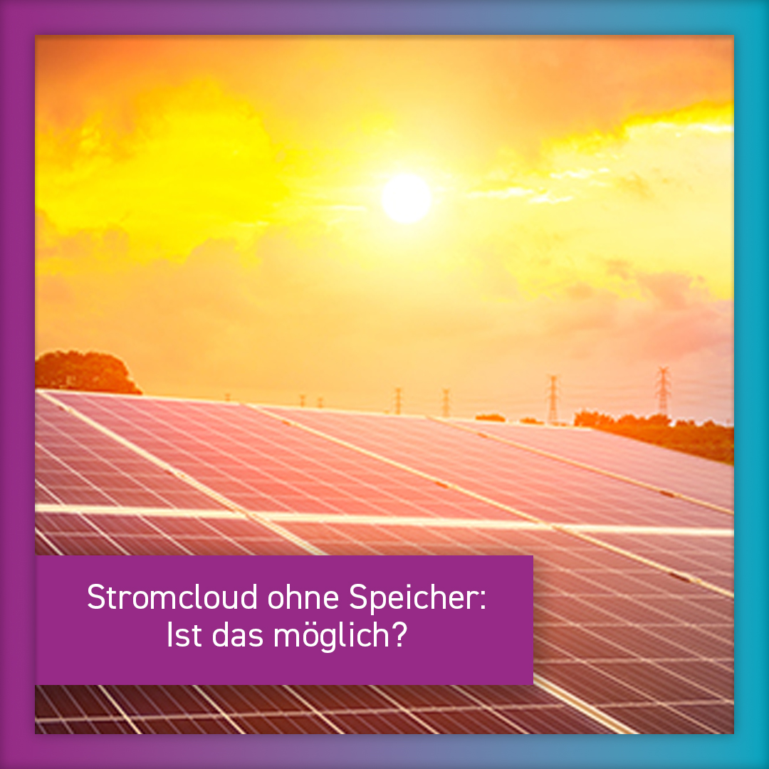 Ist eine Stromcloud ohne Stromspeicher möglich?